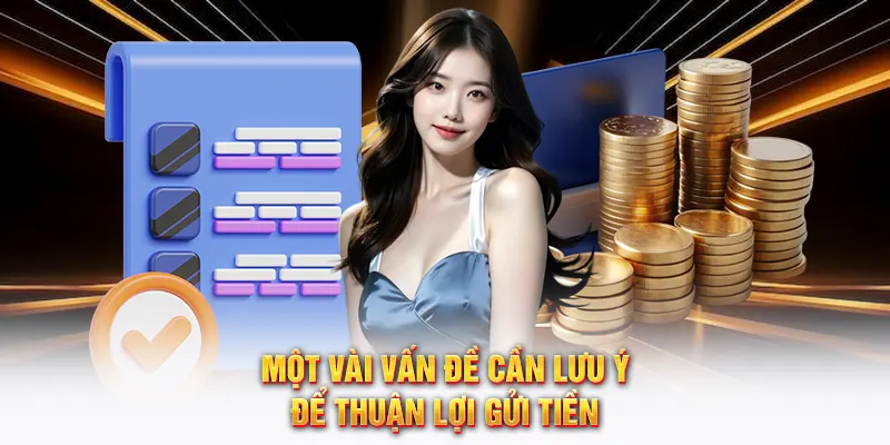 Một vài vấn đề cần lưu ý để thuận lợi gửi tiền